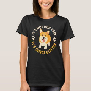 Corgi Hund Es ist nicht Hundehaar, es ist Corgi T-Shirt