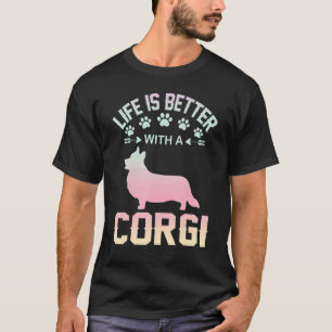 Corgi-Hundefan Geschenkidee - Leben ist besser mit T-Shirt