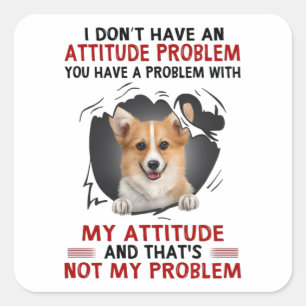 Corgi i don't have an Problem Corgi Lover Quadratischer Aufkleber
