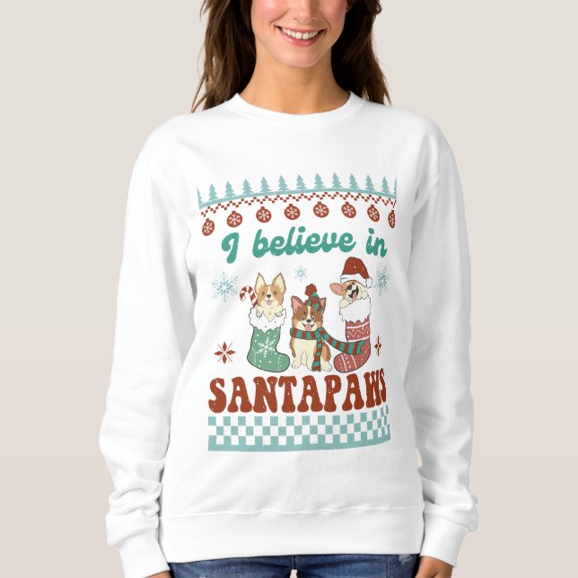 Corgi ich glaube an Santa Paws Sweatshirt (Vorderseite)