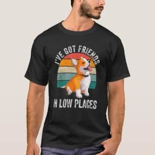 Corgi Ich habe Freunde an niedrigen Orten Pembroke T-Shirt