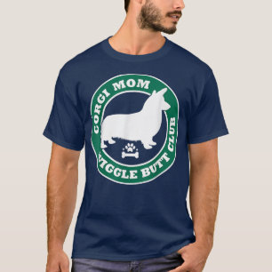 Corgi Mama Wiggle Hintern Club Niedlich Dog Besitz T-Shirt