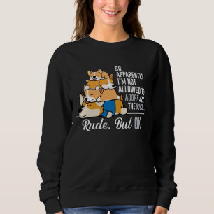 Corgi so offensichtlich bin ich nicht erlaubt Hund Sweatshirt
