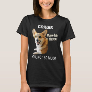 Corgis macht mich glücklich, nicht so viel Corgi D T-Shirt