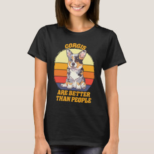 Corgis sind besser Corgi Verrückter Hund T-Shirt