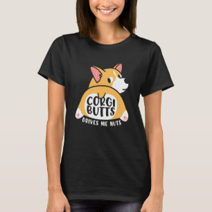 Corgis Welsh Dogs Die Corgi-Ärsche machen mich ver T-Shirt