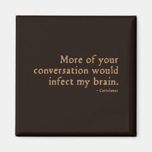 Coriolanus Beleidigung (Version 16thC) Magnet