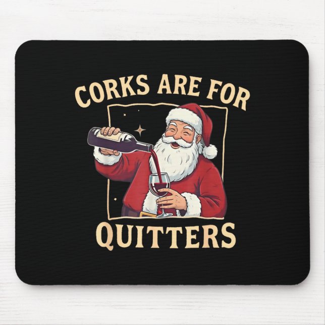 Corks Are For Quitters Retro Santa Claus Drinking  Mousepad (Vorne)