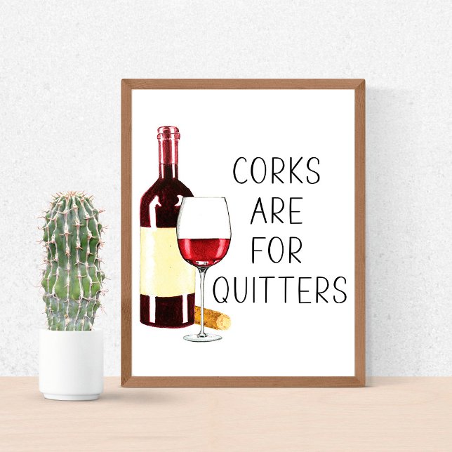"Corks are for quitters" Rotwein-Glas Poster (Von Creator hochgeladen)