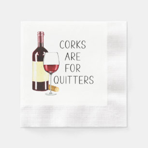 "Corks are for quitters" Rotwein-Glas Serviette