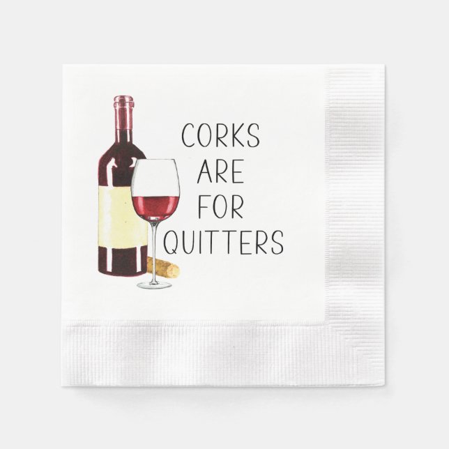 "Corks are for quitters" Rotwein-Glas Serviette (Vorderseite)