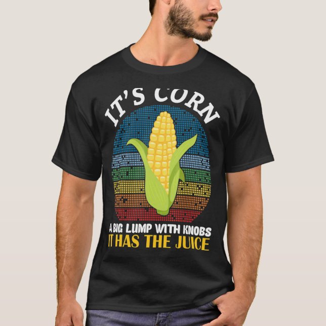 Corn Itu2019s Mais mit Saft T-Shirt (Vorderseite)