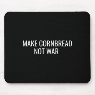 Cornbrot statt Krieg Protest Frieden Backen Mousepad