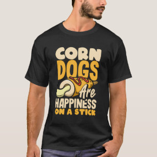 Corndog Karneval Fried Mais Hunde sind glücklich ü T-Shirt
