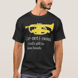 Cornet Definition Godx27s Geschenk an Blaskapellen T-Shirt