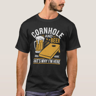 Cornhole and Beer - deshalb bin ich hier T-Shirt