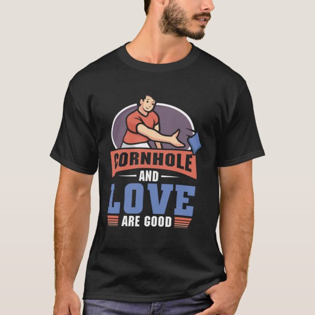 Cornhole And love Are Good  Cornhole T-Shirt (Vorderseite)