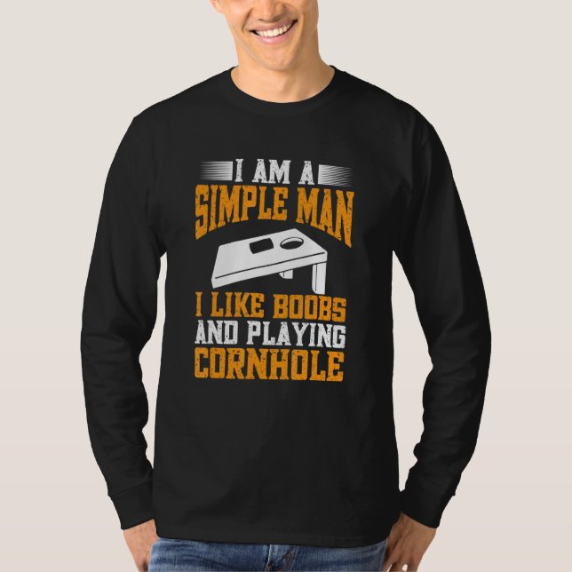 Cornhole Champion I Is A Simple Man Bean Bag T-Shirt (Vorderseite)