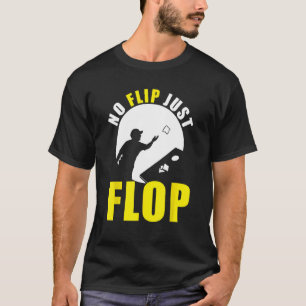 Cornhole Corn Hole Kein Flip Nur Flop T-Shirt