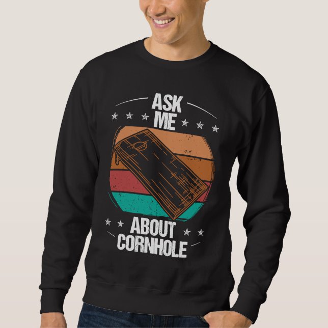 Cornhole Player Ask me about Tosser Throwing Cornh Sweatshirt (Vorderseite)