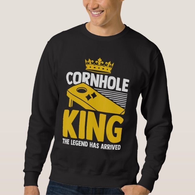 Cornhole Player Cornhole King The Legend Has Arriv Sweatshirt (Vorderseite)