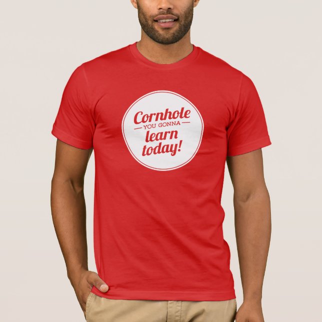 Cornhole Sie gehend, Dunkelheit heute zu lernen T-Shirt (Vorderseite)