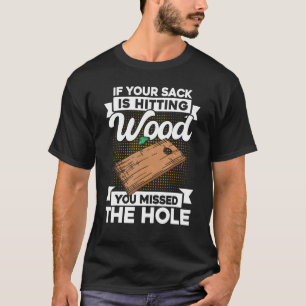 Cornhole Team, wenn Ihr Sack Holz trifft T-Shirt