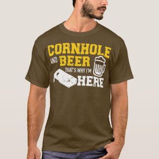 Cornhole und Bier, deshalb bin ich hier 1 T-Shirt