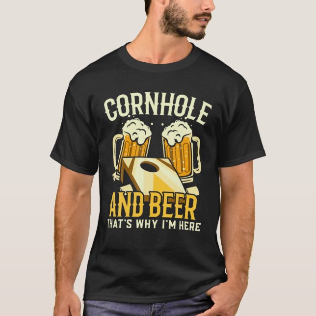 Cornhole und Biere das, warum ich hier bin lustige T-Shirt (Vorderseite)