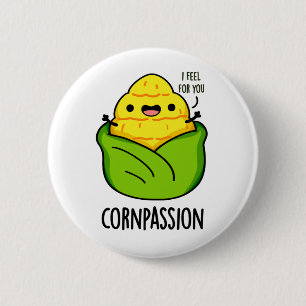 Cornpassion Funny Compassionate Mais Pub Button