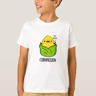 Cornpassion Funny Compassionate Mais Pub T-Shirt
