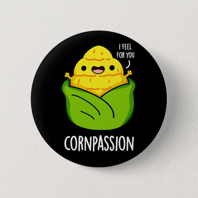 Cornpassion Funny Compassionate Mais Pun Dark BG Button (Vorderseite)