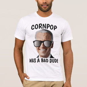 CORNPOP BAD DIDE JOE BIDEN T - SHIRT