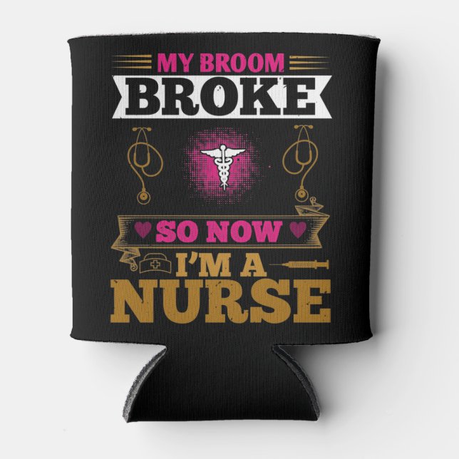 Corona Nurses - Mein Broom Broke Dosenkühler (Vorderseite)