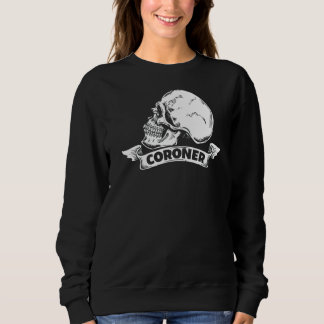 Coroner Forensic Scientist Science Study Sweatshirt