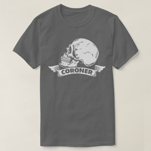 Coroner Forensic Scientist Science Study T-Shirt (Design vorne)