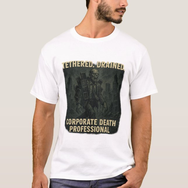 Corporate Death Professional Zombie Office Life T-Shirt (Vorderseite)