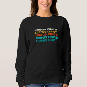 Corpus Christi Texas Vintag Tx Retro Collection A Sweatshirt