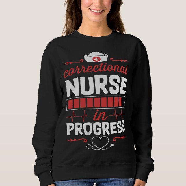 Correctional Nurse In Progress Nursing School Stud Sweatshirt (Vorderseite)