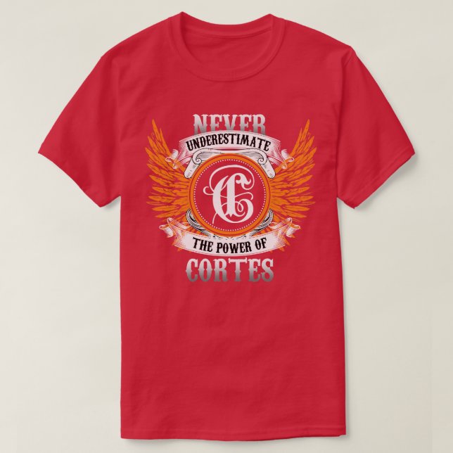 Cortes Name Shirt nie unterschätzen den Power (Design vorne)
