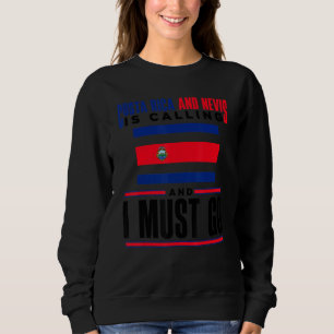 Costa Rica Costa Rican Costa Rica Ruft Und Ich Sweatshirt