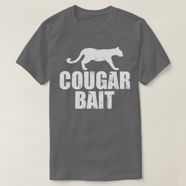 Cougar Bait Funny Geschenk Cougar Jagd Schmutz T-Shirt (Design vorne)