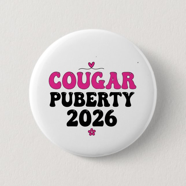 Cougar Puberty 2026 Retro Menopause Humor Funny Button (Vorderseite)
