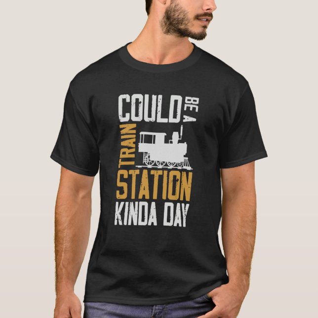 Could Be A Train Station Kinda Day Train Model Tra T-Shirt (Vorderseite)