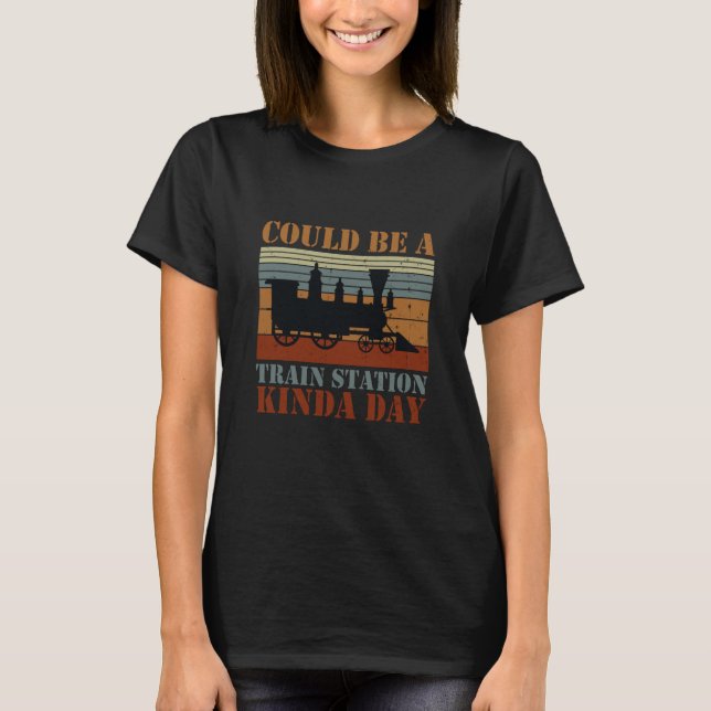 Could Be A Train Station Kinda Day Train Model Tra T-Shirt (Vorderseite)