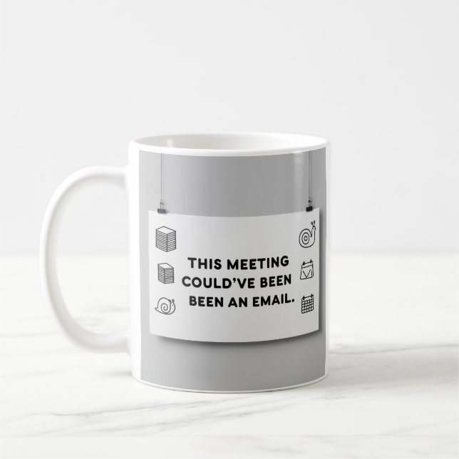 Could’ve Been an Email – Funny Office Mug Design Kaffeetasse (Links)