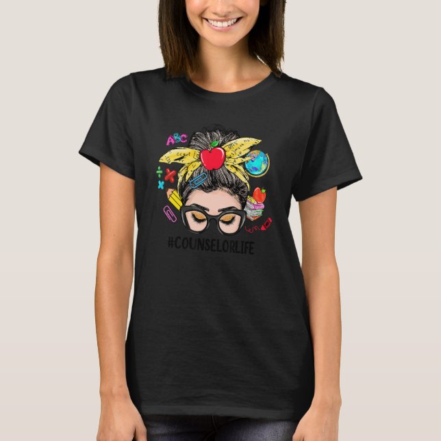 Counselor Life Messy Bun Women Back To School  1 T-Shirt (Vorderseite)