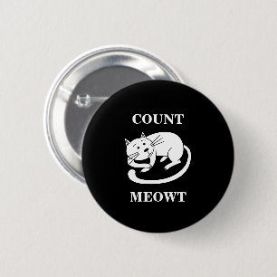Count Meowt Kitty Funny Cat Pub Button