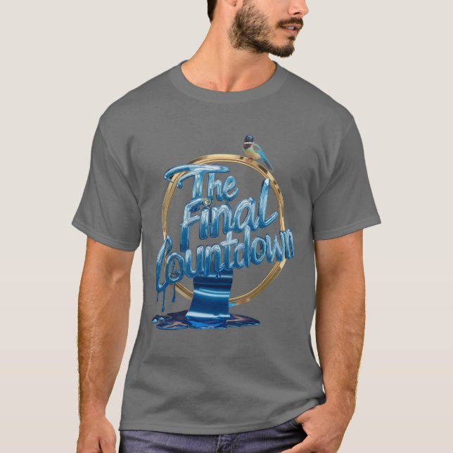 Countdown bis Forever: Der letzte Countdown-T - Sh T-Shirt (Vorderseite)