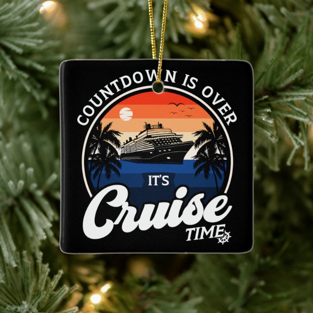Countdown ist vorbei an Cruise Time Family Vacatio Keramikornament (Baum)